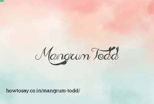 Mangrum Todd
