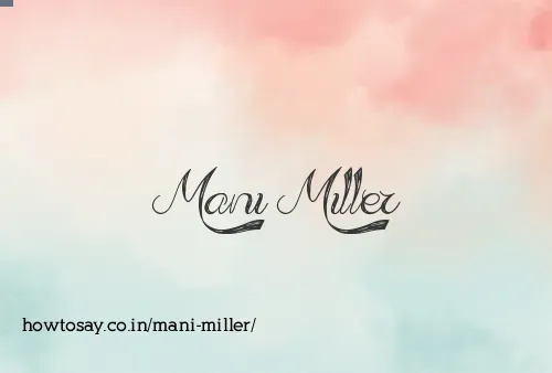 Mani Miller