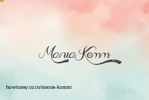 Mania Komm