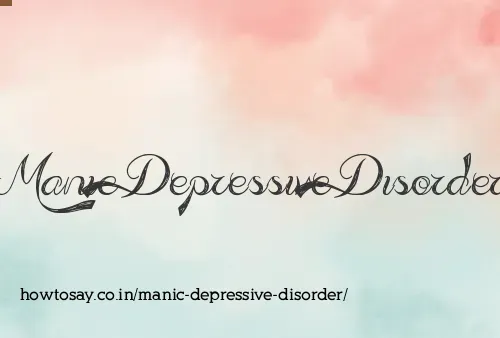 Manic Depressive Disorder
