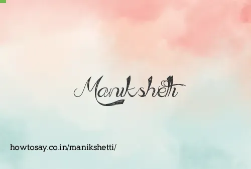 Manikshetti
