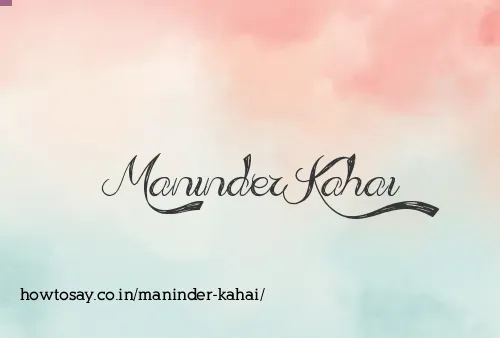 Maninder Kahai