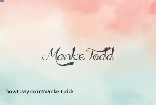 Manke Todd
