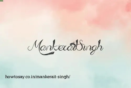 Mankerait Singh