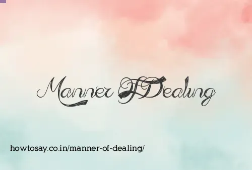 Manner Of Dealing