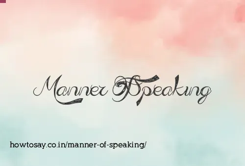 Manner Of Speaking