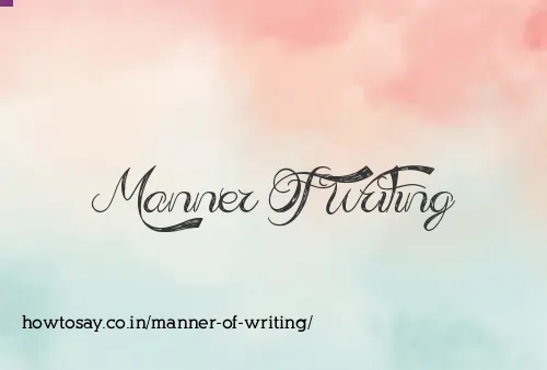 Manner Of Writing