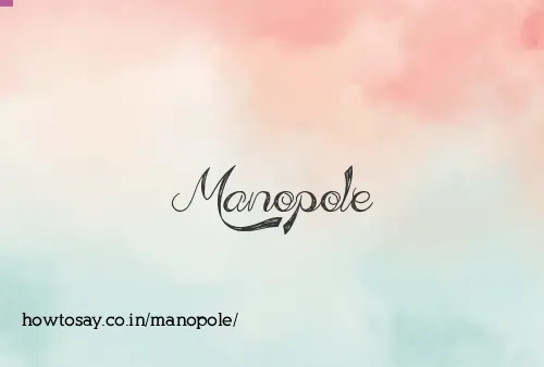 Manopole