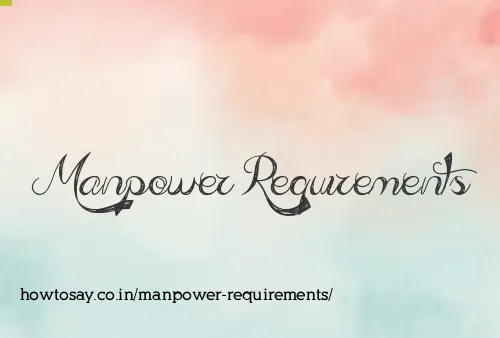 Manpower Requirements