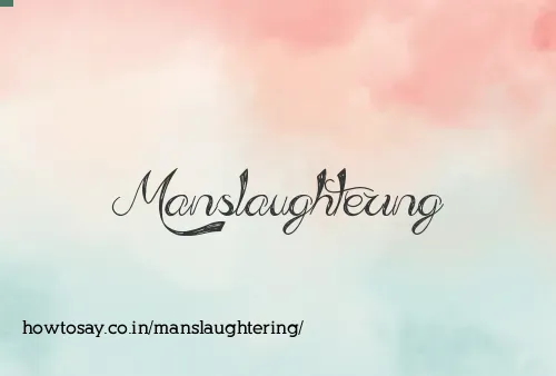 Manslaughtering