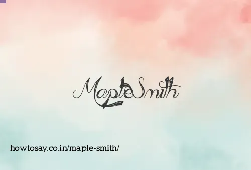 Maple Smith