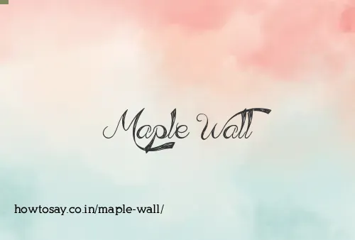 Maple Wall