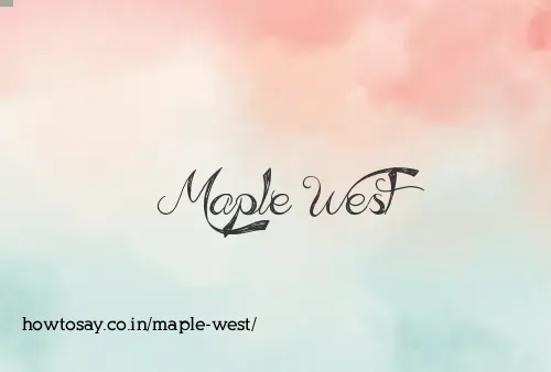 Maple West