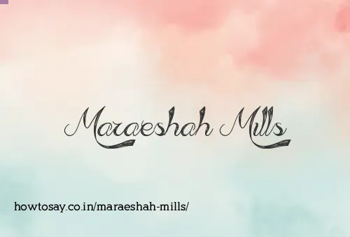 Maraeshah Mills