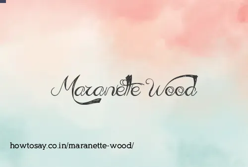 Maranette Wood