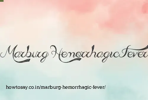 Marburg Hemorrhagic Fever