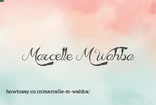 Marcelle M Wahba