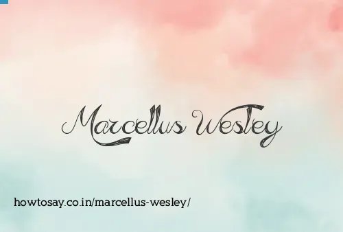 Marcellus Wesley