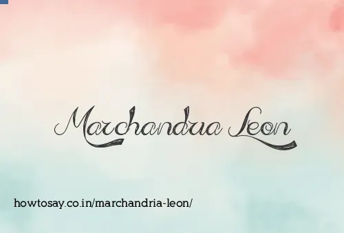 Marchandria Leon