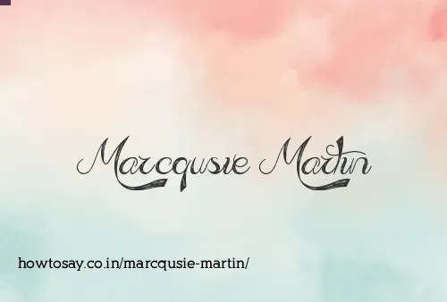 Marcqusie Martin