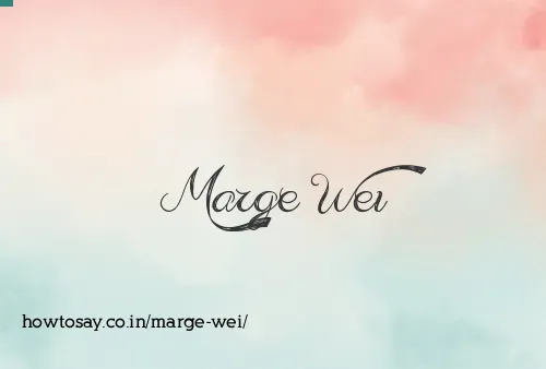 Marge Wei