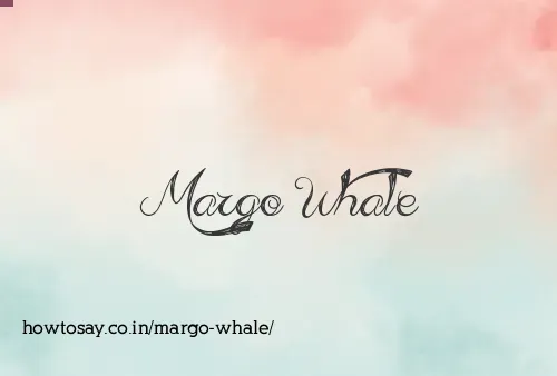 Margo Whale