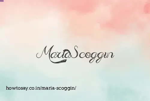 Maria Scoggin