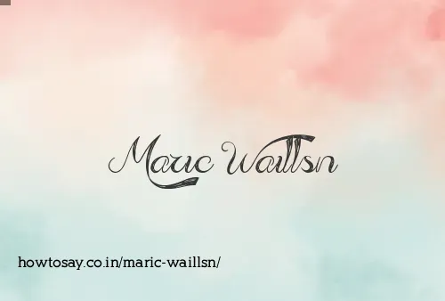 Maric Waillsn