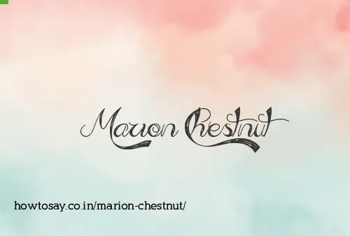 Marion Chestnut