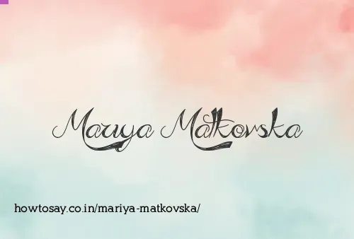 Mariya Matkovska