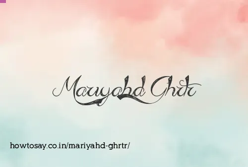 Mariyahd Ghrtr