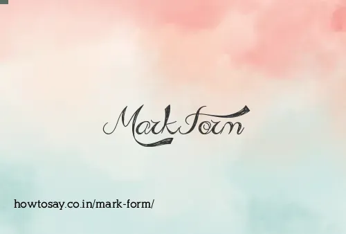 Mark Form