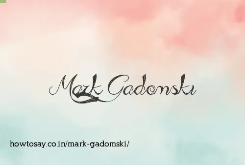Mark Gadomski