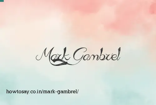Mark Gambrel