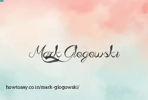 Mark Glogowski