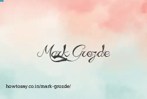 Mark Grozde