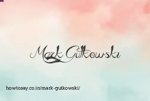 Mark Gutkowski