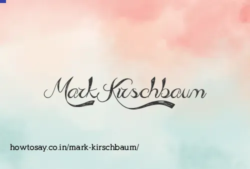 Mark Kirschbaum