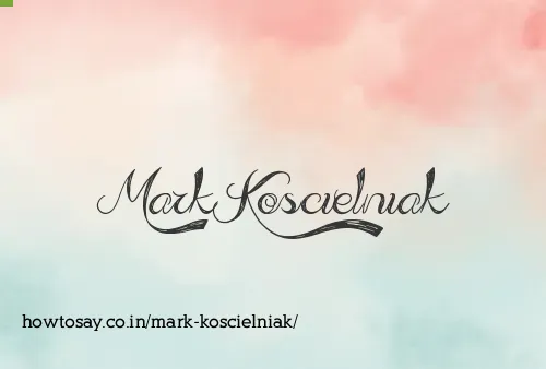 Mark Koscielniak