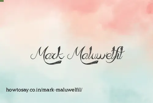 Mark Maluwelfil