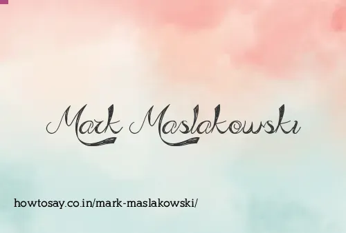 Mark Maslakowski