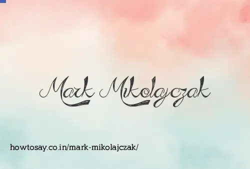 Mark Mikolajczak