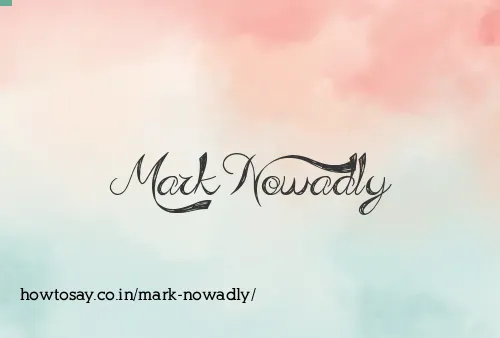 Mark Nowadly