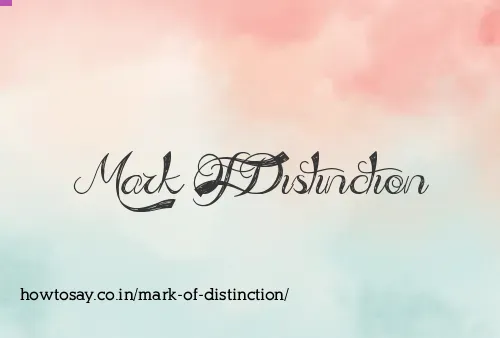 Mark Of Distinction