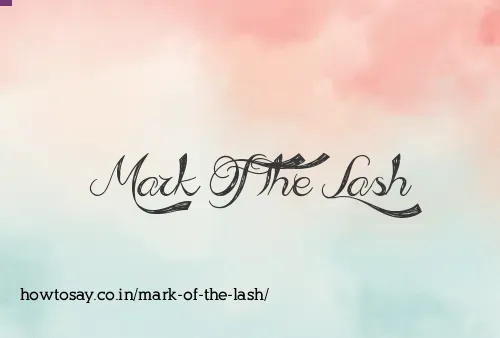 Mark Of The Lash