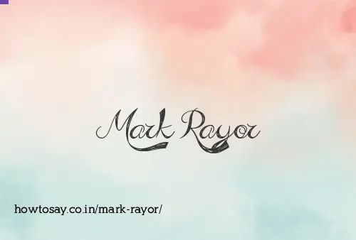 Mark Rayor