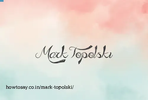 Mark Topolski