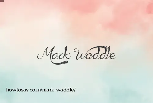 Mark Waddle