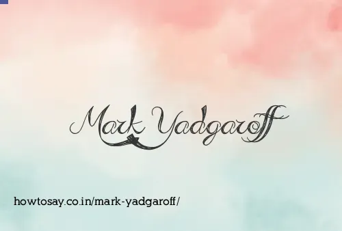 Mark Yadgaroff