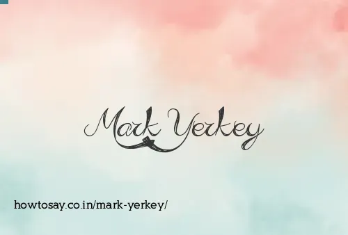 Mark Yerkey